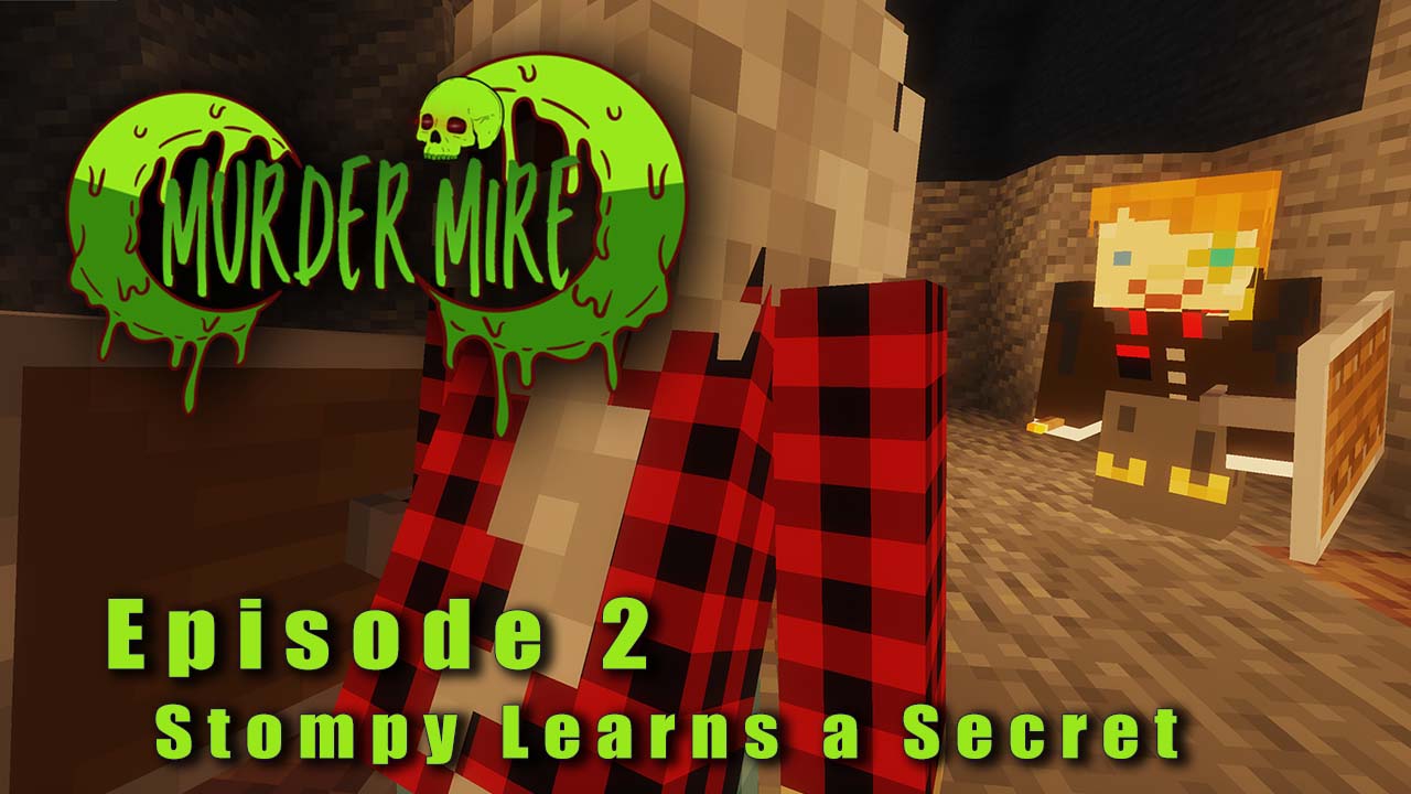Murder Mire Ep 2 - Stompy Learns a Secret