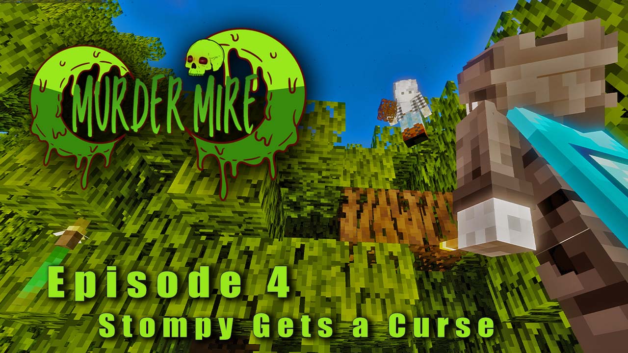 Murder Mire Ep 4 - Stompy Gets a Curse