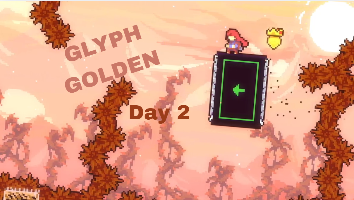 Glyph Golden | Day 2